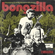 Bongzilla, Vinyl DABBING (LIVE) ROSIN IN EUROPE