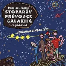 Stopařův průvodce Galaxií 4. - Sbohem, a dík za ryby thumbnail