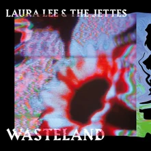 CD LEE, LAURA & THE JETTES - WASTELAND