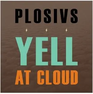 PLOSIVS – YELL AT CLOUD (Vinyl)