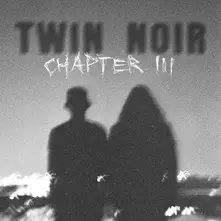Twin Noir, Vinyl CHAPTER 3