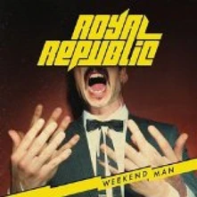 Royal Republic, CD WEEKEND MAN
