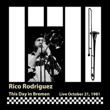 Rico Rodriguez, CD THIS DAY IN BREMEN - LIVE, OCTOBER 21, 1981