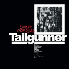 Tailgunner, Vinyl Living For Real