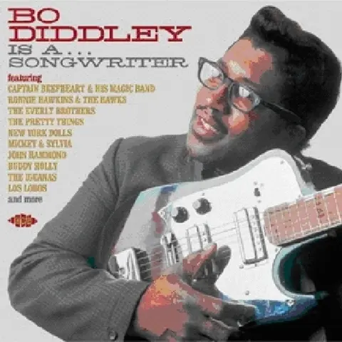 BO DIDDLEY IS A SONGWRITER