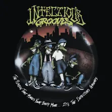 THE PLAGUE THAT MAKES YOUR BOOTY MOVE.... IT'S THE INFECTIOUS GROOVES thumbnail