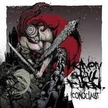 Heaven Shall Burn, CD Iconoclast (Part One: the Final Resistance)