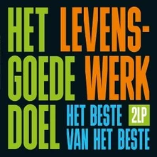 Het Goede Doel, Vinyl LEVENSWERK (HET BESTE VAN HET BESTE)