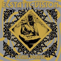 Ecstatic Vision, Vinyl SONIC PRAISE