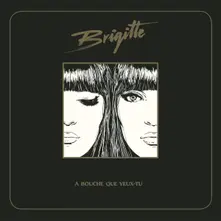 Brigitte – A Bouche Que Veux-tu (CD)