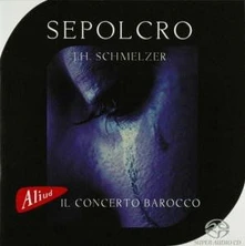 Il Concerto Barocco, CD J.H. SCHMELZER: SEPOLCRO