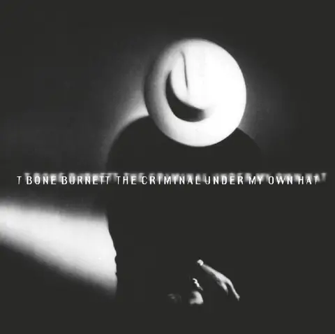 T Bone Burnett – CD BONE - CRIMINAL UNDER MY HAT