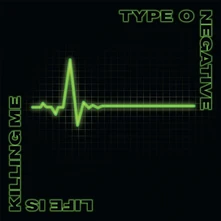 Type O Negative, CD LIFE IS KILLING ME
