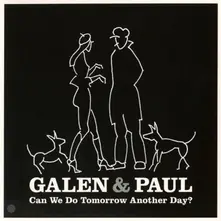 CD Galen & Paul - Can We Do Tomorrow Another Day?