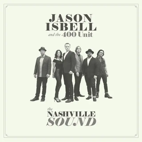 Jason Isbell and the 400 Unit – Vinyl NASHVILLE SOUND