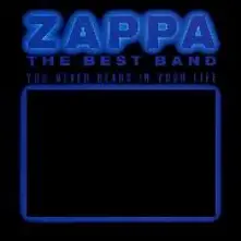 Frank Zappa – THE BEST BAND YOU NEVER HEARD IN YOUR LIFE (CD)