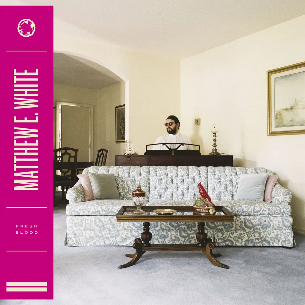 Matthew E. White – WHITE, MATTHEW E. - FRESH BLOOD (Vinyl)