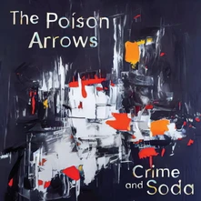 The Poison Arrows, Vinyl CRIME AND SODA