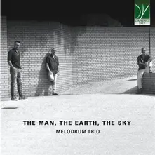 Melodrum Trio – MAN, THE EARTH, THE SK... (CD)