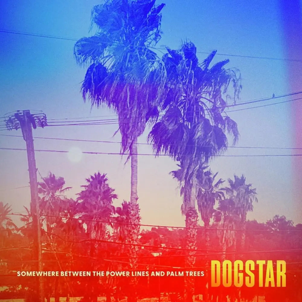 Dogstar – SOMEWHERE BETWEEN THE POWER LINES AND PALM TREES (CD)