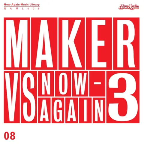 Maker Vs Now-Again V.3