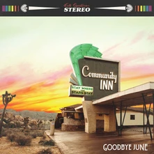 Goodbye June, Vinyl GOODBYE JUNE - COMMUNITY INN