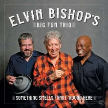 Elvin Bishop, CD BIG FUN TR - SOMETHING SMELLS FUNKY 'ROUND HERE