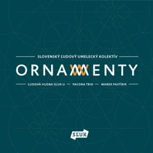 SĽUK, CD Ornamenty