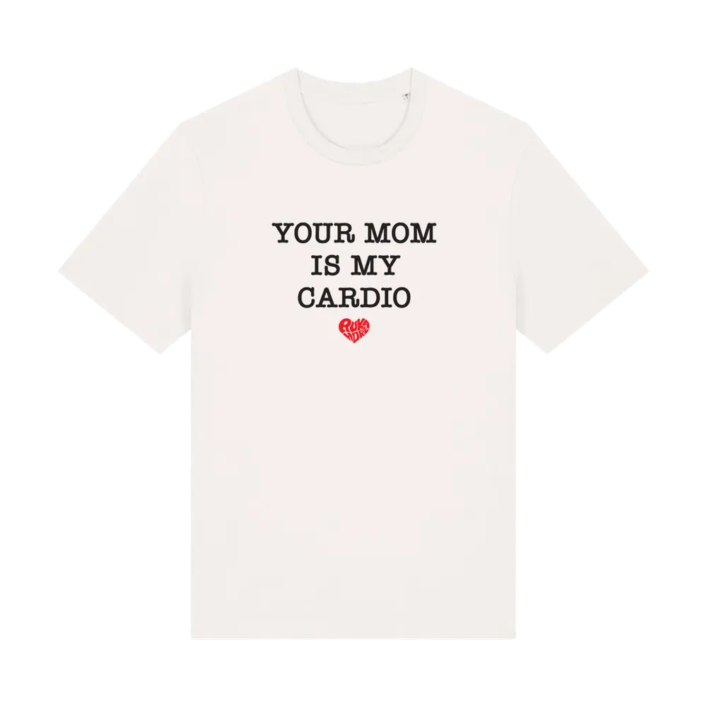 Your Mom Is My Cardio