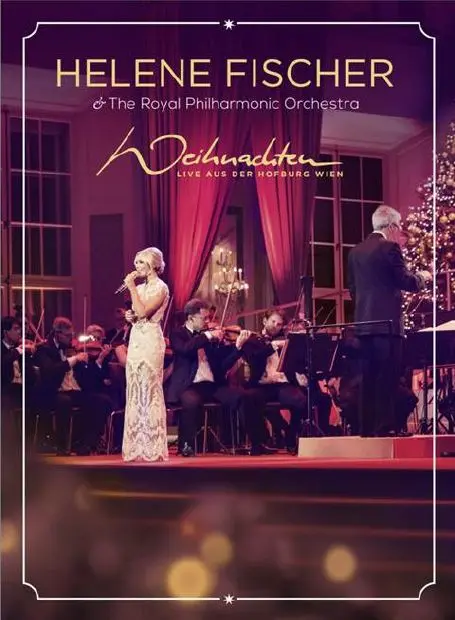 Helene Fischer & Royal Philharmonic Orchestra - Weihnachten Live Aus Der Hofburg Wien