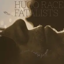Hugo Race Fatalists, Vinyl I MADE IT ALL UP FOR YOU