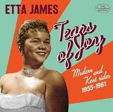 Etta James, CD Tears Of Joy: Modern & Kent Sides 1955 - 1961
