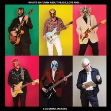 WHAT'S SO FUNNY ABOUT PEACE, LOVE AND LOS STRAITJACKETS thumbnail