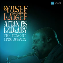 Yusef Lateef, CD ATLANTIS LULLABY - THE CONCERT FROM AVIGNON