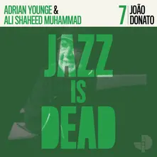 DONATO, JOAO & ADRIAN YOU - JOAO DONATO JAZZ IS DEAD 007 thumbnail
