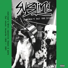 Sublime, Vinyl JAH WON'T PLAY THE BILLS