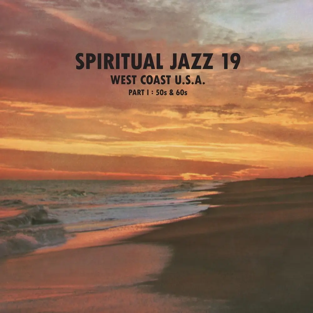 SPIRITUAL JAZZ 19 - WEST COAST USA PART 1: 50S & 60S