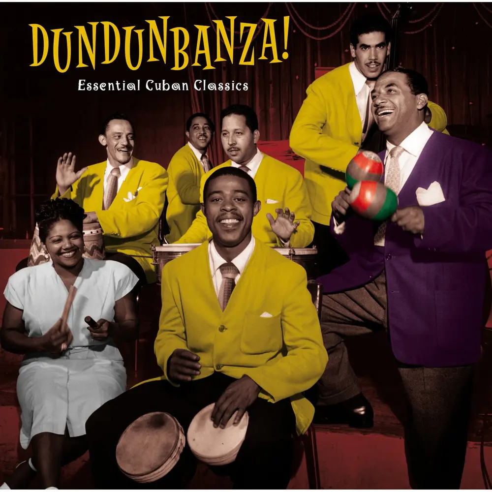 DUNDUNBANZA! - ESSENTIAL CUBAN CLASSICS