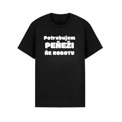 Potrebujem penězi ne robotu