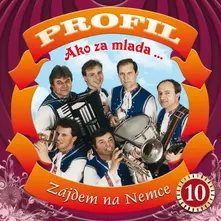 Skupina Profil – Ako za mlada... Zájdem na Nemce (10) (CD)