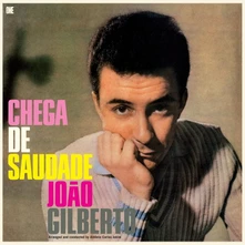 João Gilberto, Vinyl CHEGA DE SAUDADE
