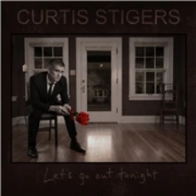 CD STIGERS CURTIS - LET'S GO OUT TONIGHT