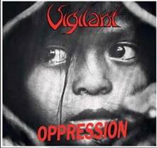 Vigilant, CD OPPRESSION/DRAMATIC SURGE