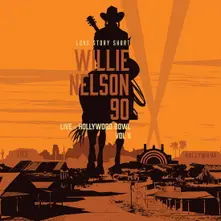 Vinyl Long Story Short: Willie Nelson 90: Live At the Hollywood Bowl Vol. 2