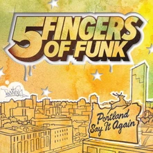 Five Fingers of Funk, Vinyl PORTLAND SAY IT AGAIN