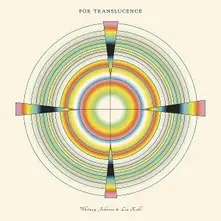 Whitney Johnson & Lia Kohl, Vinyl FOR TRANSLUCENCE