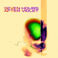 Seven Hours After Violet, Vinyl SEVEN HOURS AFTER VIOLET