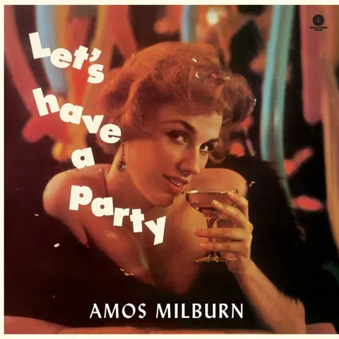 Amos Milburn – Vinyl MILBURN, AMOS - LET'S HAVE A PARTY