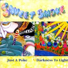 CD SWEET SMOKE - JUST A POKE/DARKNESS TO LI