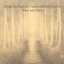 Delia Derbyshire Appreciation Society, CD WOW & FLUTTER
